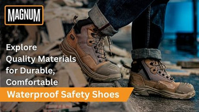 Explore Quality Materials for Durable, Comfortable Waterproof Safety Shoes